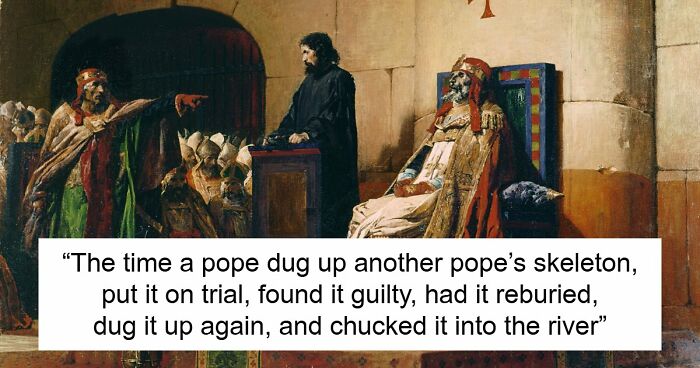 74 Interesting, Fascinating, And Funny Moments From History You Won’t Find In Textbooks