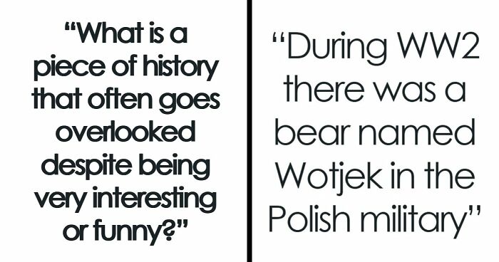 74 Interesting, Fascinating, And Funny Moments From History You Won’t Find In Textbooks