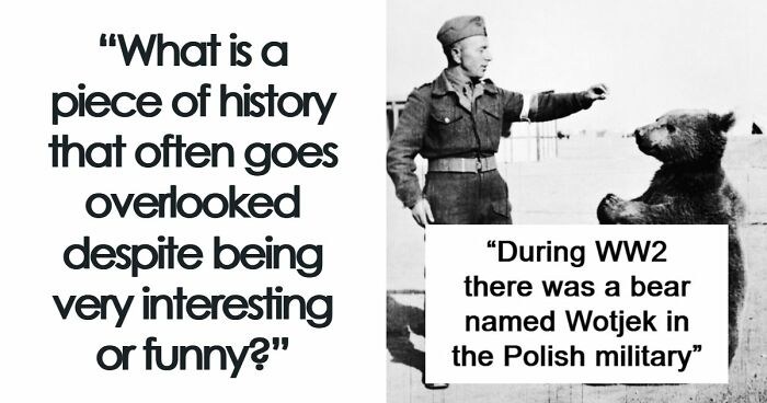74 Interesting, Fascinating, And Funny Moments From History You Won’t Find In Textbooks