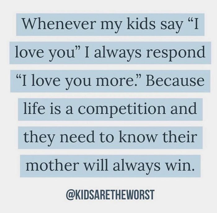 Parenting meme about a mother's competitive love with her kids