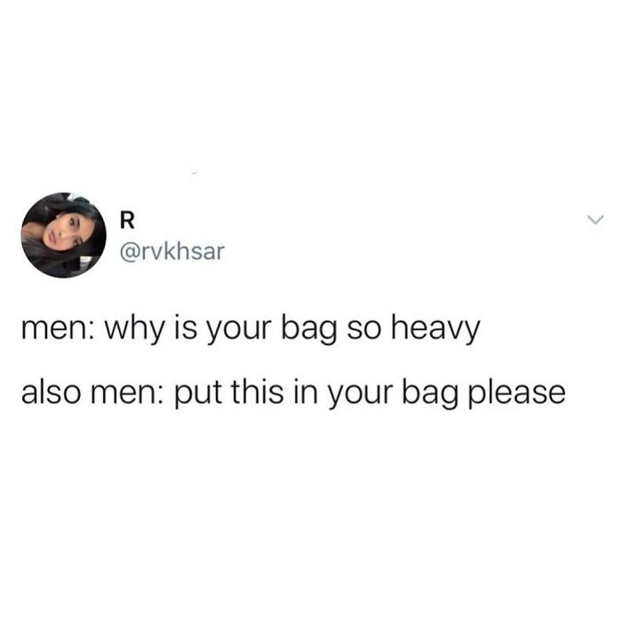 Funny parenting meme about men questioning heavy bags then adding items