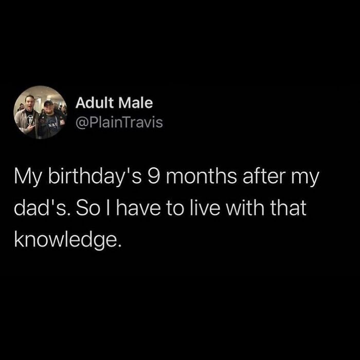 Parenting meme about birthday timing nine months after dad's