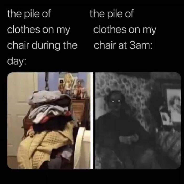 Comparison meme of clothes pile on chair by day and spooky figure at 3am