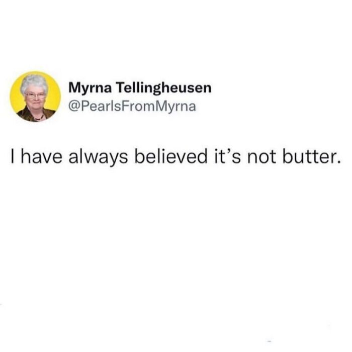 Parenting meme about believing it's not butter.