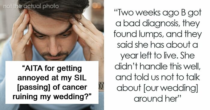 Couple Gets Annoyed That SIL With Cancer Is Taking Away From Their Wedding, It’s Way Worse Than That