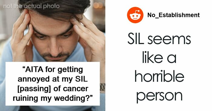 Couple Gets Annoyed That SIL With Cancer Is Taking Away From Their Wedding, It’s Way Worse Than That