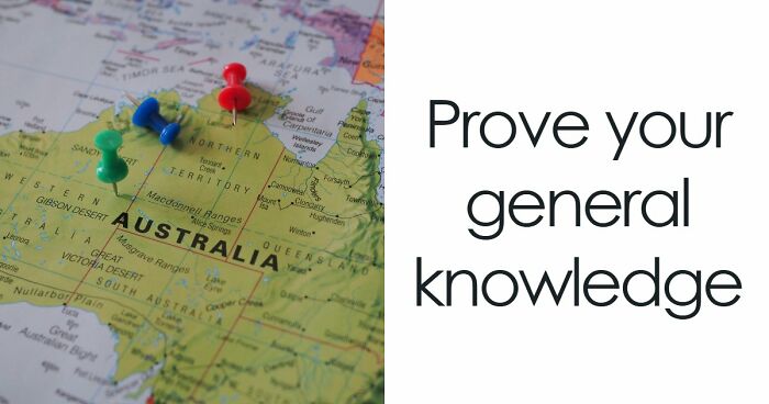 “How Far Can You Get?”: 22 General Knowledge Questions That Go From Really Easy To Difficult