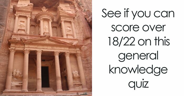 “How Far Can You Get?”: 22 General Knowledge Questions That Go From Really Easy To Difficult
