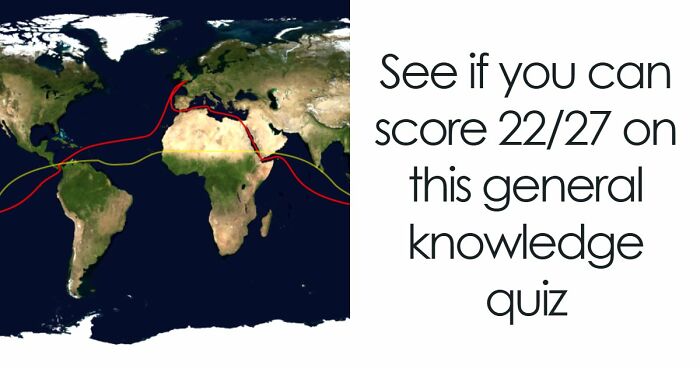 “How Far Can You Get?”: 27 General Knowledge Questions That Go From Easy To Hard