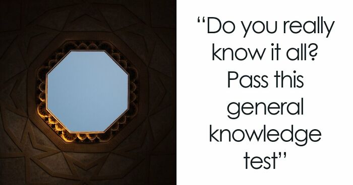 “How Far Can You Get?”: 27 General Knowledge Questions That Go From Easy To Hard