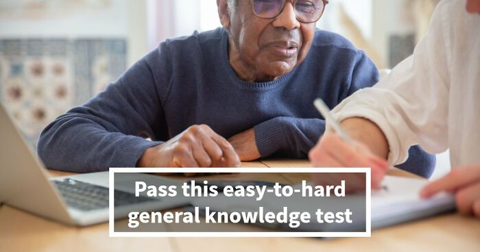 “How Far Can You Get?”: 27 General Knowledge Questions That Go From Easy To Hard