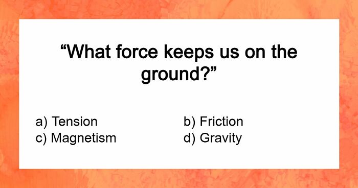 “How Good Are You At Science?”: Beat These 24 Questions To Prove Your Knowledge
