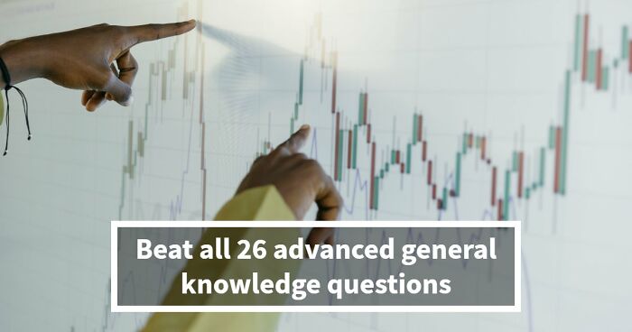 “Is Your IQ Above Average?”: Beat These 26 Hard General Knowledge Questions