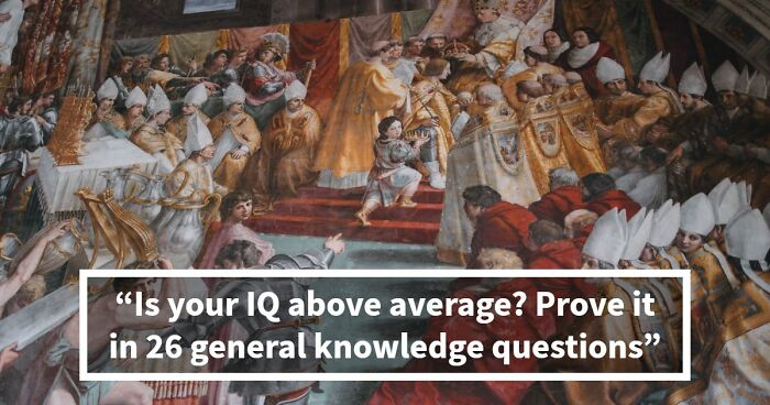 “Is Your IQ Above Average?”: Beat These 26 Hard General Knowledge Questions