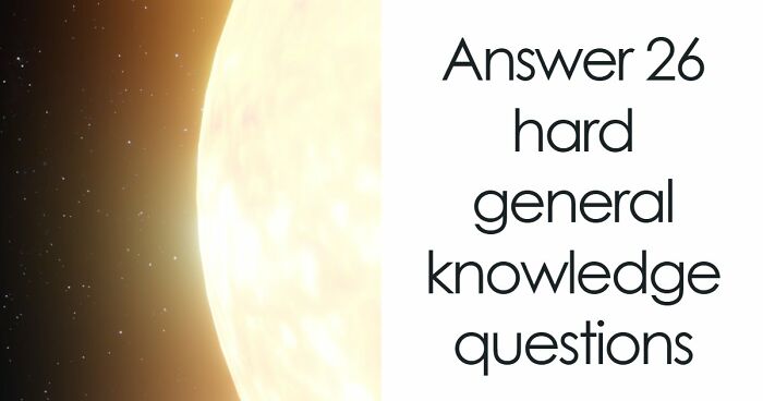 “Is Your IQ Above Average?”: Beat These 26 Hard General Knowledge Questions