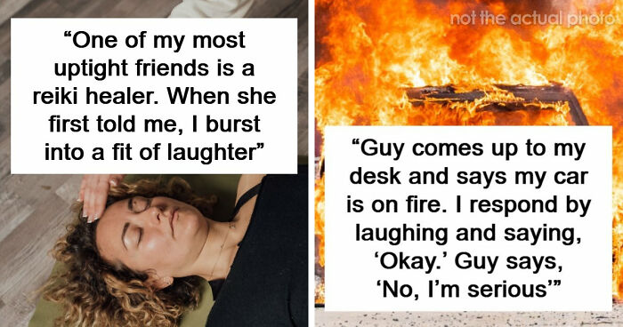 57 Times People Laughed At Something Only To Realize It Was Not A Joke At All