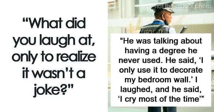 57 Times People Laughed At Something Only To Realize It Was Not A Joke At All