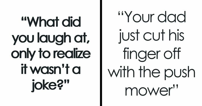57 Times People Laughed At Something Only To Realize It Was Not A Joke At All