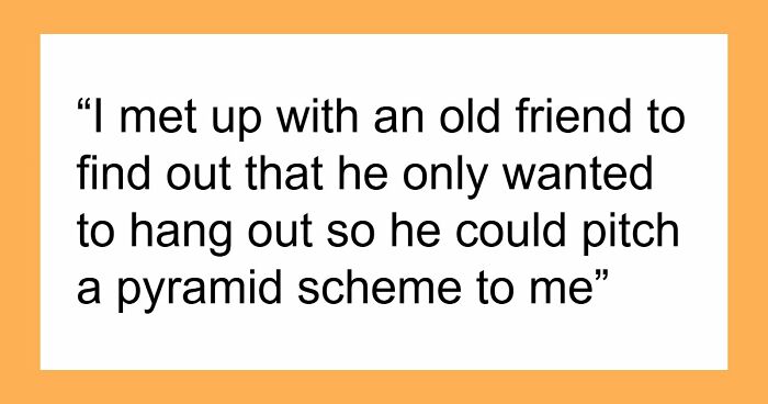 “My Mind Is Still Blown From My Discovery”: 51 People Who Reconnected With Old Friends And Regretted It