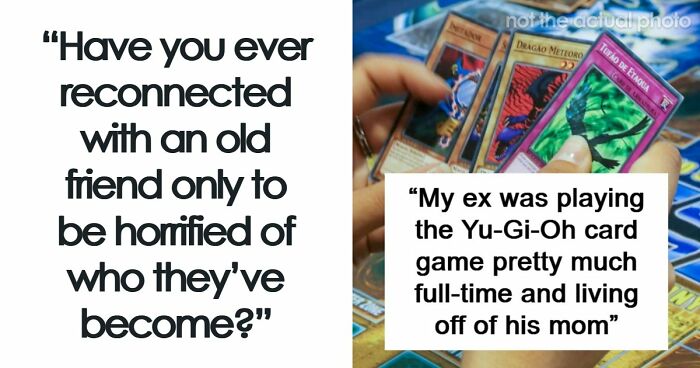 “My Mind Is Still Blown From My Discovery”: 51 People Who Reconnected With Old Friends And Regretted It