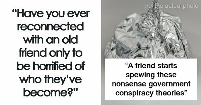 “My Mind Is Still Blown From My Discovery”: 51 People Who Reconnected With Old Friends And Regretted It