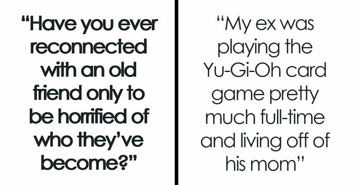 “My Mind Is Still Blown From My Discovery”: 51 People Who Reconnected With Old Friends And Regretted It