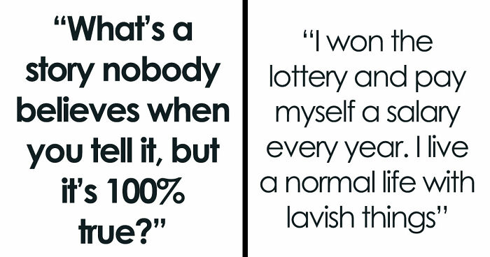 “Y’all Have Been Waiting To Confess Things”: 40 Stories That Sound Insane But Are 100% True