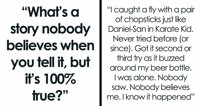 “Y’all Have Been Waiting To Confess Things”: 40 Stories That Sound Insane But Are 100% True
