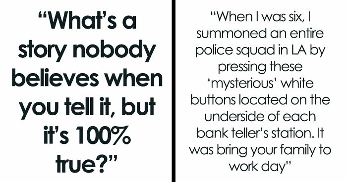 “Y’all Have Been Waiting To Confess Things”: 40 Stories That Sound Insane But Are 100% True