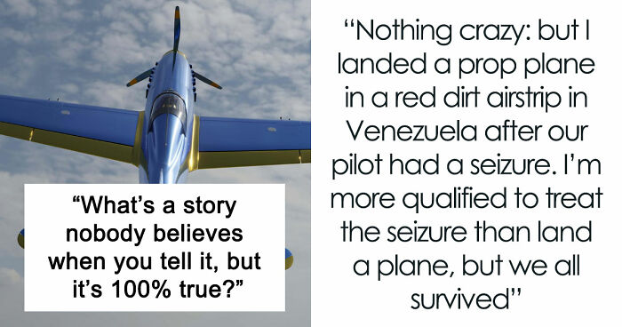 “Y’all Have Been Waiting To Confess Things”: 40 Stories That Sound Insane But Are 100% True
