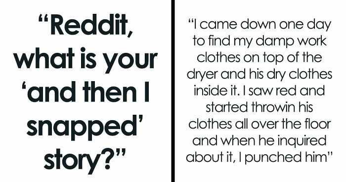 “I Go Full Rage Mode”: 27 Times People Simply Couldn’t Take It Anymore And Snapped