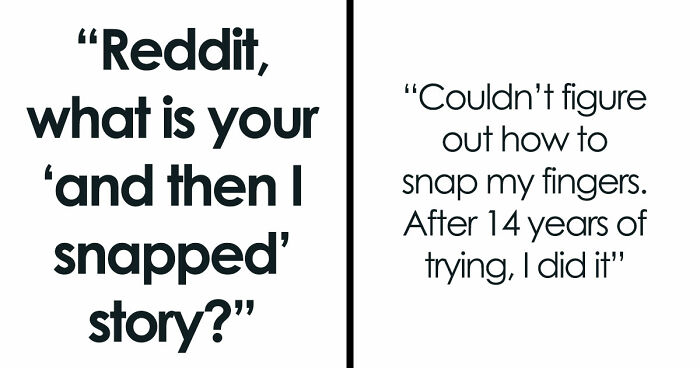 “I Go Full Rage Mode”: 27 Times People Simply Couldn’t Take It Anymore And Snapped