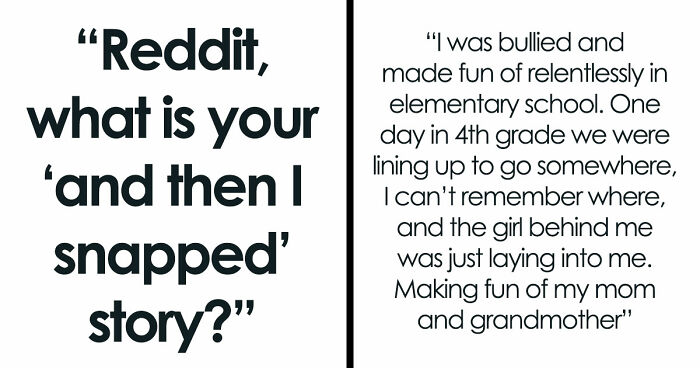 “I Go Full Rage Mode”: 27 Times People Simply Couldn’t Take It Anymore And Snapped