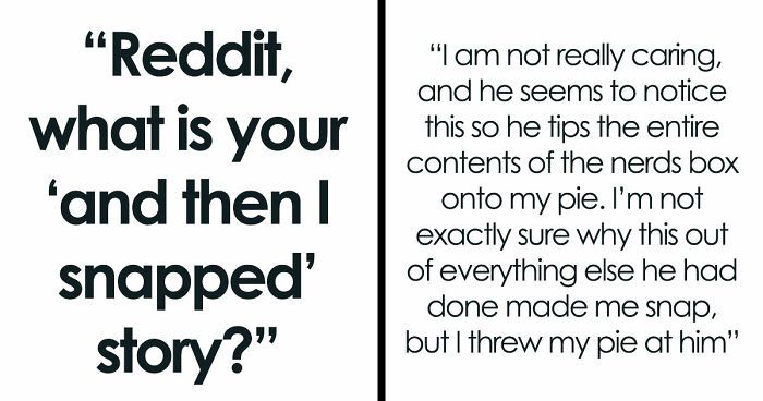 “I Go Full Rage Mode”: 27 Times People Simply Couldn’t Take It Anymore And Snapped