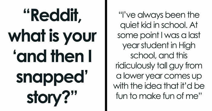 “I Go Full Rage Mode”: 27 Times People Simply Couldn’t Take It Anymore And Snapped
