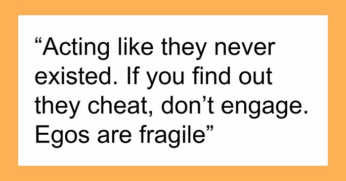 “Immensely Satisfying”: 41 Things People Did To Feel Better After Finding Out Their Exes Cheated On Them