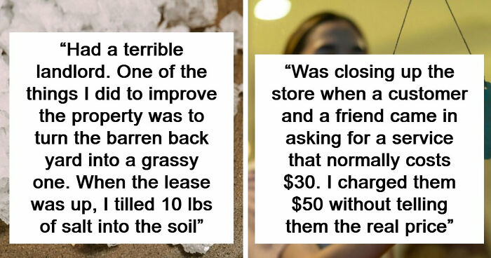 47 Hilarious, Petty And Ridiculous Things People Did After Being Treated Badly