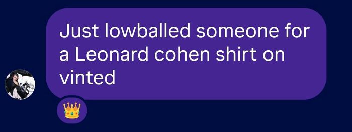 A text message about lowballing for a Leonard Cohen shirt, a relatable fever dream meme.