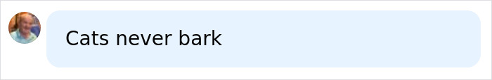 Comment stating cats never bark