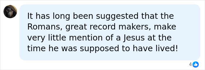 A social media comment questioning ancient Roman writings and their mention of Jesus. A social media comment questioning ancient Roman writings and their mention of Jesus.