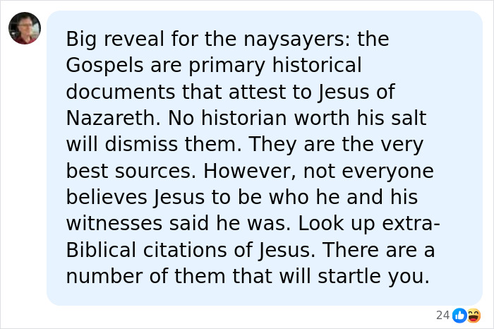 A detailed comment affirming Gospels as historical documents and extra-Biblical citations proving Jesus was a real person. A detailed comment affirming Gospels as historical documents and extra-Biblical citations proving Jesus was a real person.