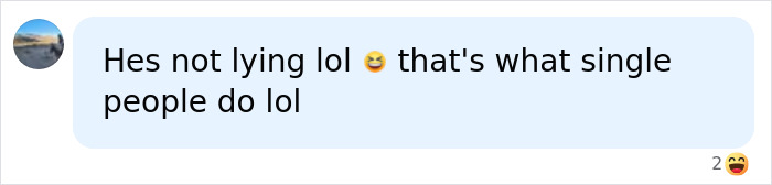 A social media comment reading Hes not lying lol 😂 thats what single people do lol discussing Rihanna's partner.