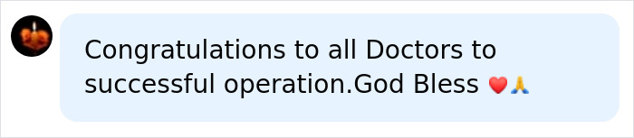 A social media comment congratulating doctors on the successful operation of separating conjoined twins. A social media comment congratulating doctors on the successful operation of separating conjoined twins.