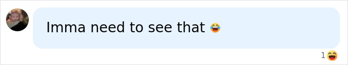 Screenshot of a text message bubble that says Imma need to see that with a laughing emoji, hinting at Joe Manganiello's amputation. Screenshot of a text message bubble that says Imma need to see that with a laughing emoji, hinting at Joe Manganiello's amputation.