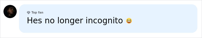 Screenshot of a text message bubble that says Hes no longer incognito with a mischievous emoji, referring to Joe Manganiello. Screenshot of a text message bubble that says Hes no longer incognito with a mischievous emoji, referring to Joe Manganiello.