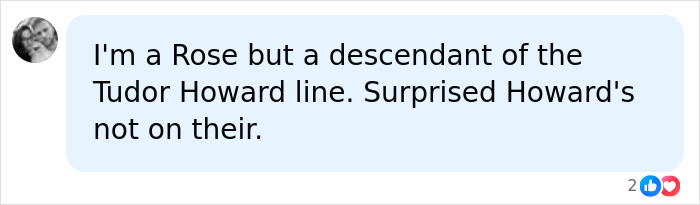 Comment about being a descendant of the Tudor Howard line and surname ties to royalty