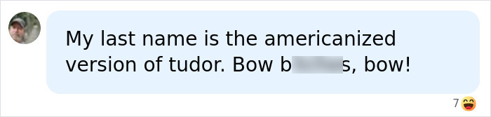 Comment claiming last name is Americanized Tudor with royal ties
