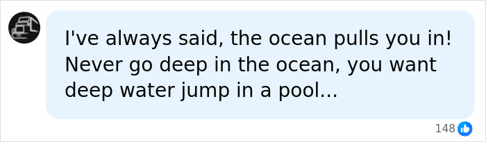 Social media comment warning about dangers of deep ocean water Social media comment warning about dangers of deep ocean water