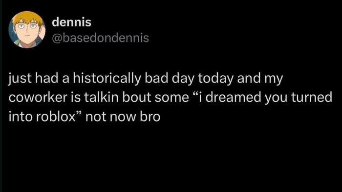 A tweet about a coworker describing a dream where someone turned into Roblox, a fever dream meme.
