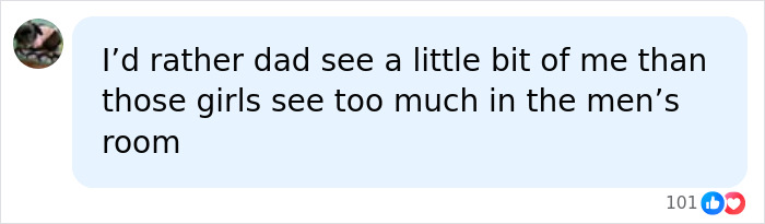 Screenshot of a comment from a Mom Of Girls preferring a dad be seen than girls see too much in the men's restroom. Screenshot of a comment from a Mom Of Girls preferring a dad be seen than girls see too much in the men's restroom.